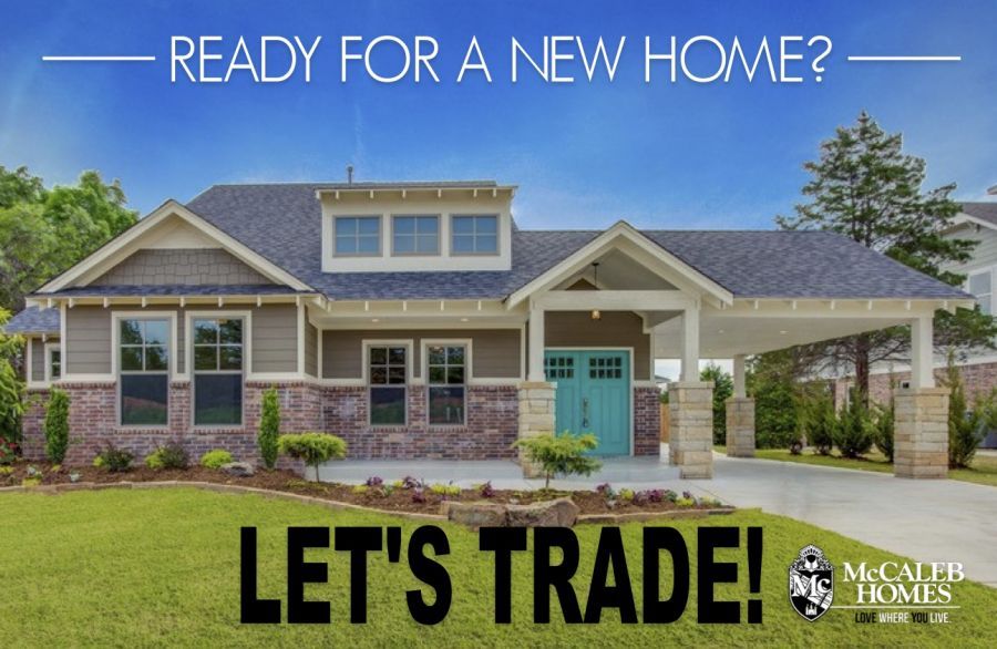 Trade In Homes Community, by McCaleb Homes